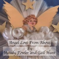 Angel Love From Above 1035861097 Book Cover