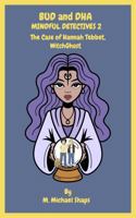 BUD and DHA Mindful Detectives 2: The Case of Hannah Tebbet, WitchGhost B0FH6LX2MR Book Cover