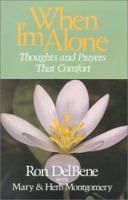 When I'm Alone: Thoughts and Prayers That Comfort 0835805794 Book Cover