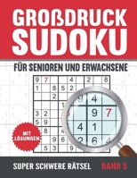 Gro�druck Sudoku F�r Senioren: Super Schwere Sudoku R�tsel in Gro�er Schrift mit L�sungen - Vol 5 B09TDQ2453 Book Cover