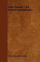 Lake Passaic. an Extinct Glacial Lake 1016657250 Book Cover