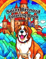 Saint Bernard Coloring Book: Volume 1 B0CQ5HQRR6 Book Cover