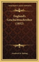 England's Geschichtsschreiber (1852) 1120616158 Book Cover