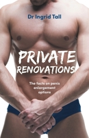 Private Renovations: The facts on penis enlargement options 0645382507 Book Cover