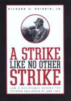 A Strike like No Other Strike: Law and Resistance during the Pittston Coal Strike of 1989-1990 1933202769 Book Cover