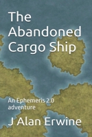 The Abandoned Cargo Ship B0G6MKW917 Book Cover