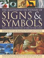 Illustrated Encyclopedia of Signs and Symbols: Identification, Analysis and Interpretation of the Visual Codes and the Subconscious Language that Shapes ... and Emotions (Illustrated Encyclopedias) 0681185821 Book Cover