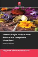 Farmacologia natural com ênfase nos compostos bioactivos 620931015X Book Cover
