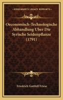 Oeconomisch-Technologische Abhandlung Uber Die Syrische Seidenpflanze (1791) 1165922983 Book Cover