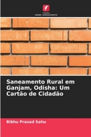Saneamento Rural em Ganjam, Odisha: Um Cartão de Cidadão 620450889X Book Cover