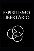 Espiritismo Libertário (Portuguese Edition) B0DHKWF5WH Book Cover