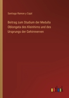 Beitrag Zum Studium Der Medulla Oblongata Des Kleinhirns Und Des Ursprungs Der Gehirnnerven 1018418415 Book Cover