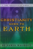 Christianity Down to Earth 132922003X Book Cover