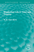 Elizabethan Life in Town and Country 0862993237 Book Cover
