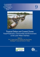 Tropical Deltas and Coastal Zones: Food Production, Communities and Environment at the Land-Water Interface 1845936183 Book Cover
