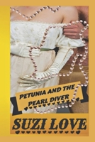 Petunia and the Pearl Diver: Exposed: A Taboo, Forbidden Sexual Escapade 1542955637 Book Cover