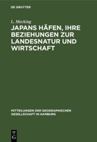 Japans Häfen, ihre Beziehungen zur Landesnatur und Wirtschaft 3112692276 Book Cover