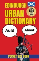 Edinburgh Urban Dictionary: The Language of Edinburgh: Slang, Sayings and City Culture (Slang Dictionary) B0HDW146PJ Book Cover
