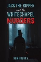 Jack the Ripper and the Whitechapel Murders 1398472077 Book Cover