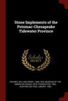 Stone Implements of the Potomac-Chesapeake Tidewater Province 1016366701 Book Cover