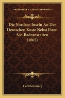 Die Nordsee-Inseln an Der Deutschen Kuste 374287814X Book Cover