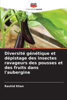 Diversité génétique et dépistage des insectes ravageurs des pousses et des fruits dans l'aubergine (French Edition) 6209595340 Book Cover