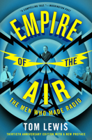 Empire of the Air: The Men Who Made Radio 0060182156 Book Cover