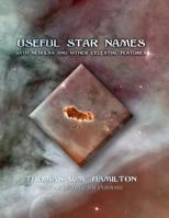 Useful Star Names: With Nebulas and Other Celestial Features 1612046142 Book Cover