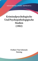 Kriminalpsychologische Und Psychopathologigische Studien (1902) 1160127700 Book Cover