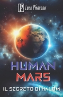 HUMAN MARS: Il segreto di Halom (Italian Edition) B0CSZ1FRT2 Book Cover