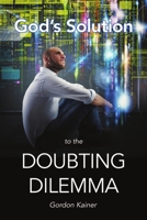 God's Solution to the Doubting Dilemma 1329865367 Book Cover