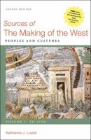 Sources of The Making of the West, Volume I: To 1750 0312576110 Book Cover