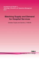 Matching Supply and Demand for Hospital Services 1680831089 Book Cover