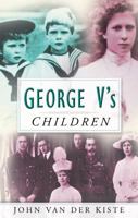 George V's Children 0750934689 Book Cover