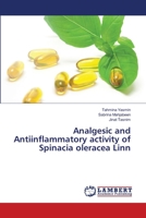 Analgesic and Antiinflammatory activity of Spinacia oleracea Linn 3659406902 Book Cover