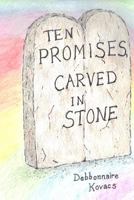 Ten Promises, Carved in Stone 1499296320 Book Cover