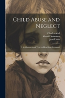 Child Abuse and Neglect: A Self-instructional Text for Head Start Personnel 1021500194 Book Cover