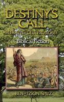 Destiny's Call: Book Five - Deuteronomy: Biblical Fiction 1937623556 Book Cover