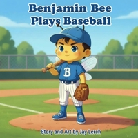 Benny the Bee Plays Baseball B0GG5RV7QP Book Cover