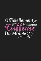Officiellement Meilleure Coiffeuse Du Monde: Cadeau Original Pour Votre Coiffeuse (French Edition) 1089778295 Book Cover