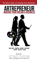 Artrepreneur: Making Your Dream a Business 1979756287 Book Cover