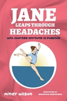 Jane Leaps Through Headaches: with courage anything is possible 1647469228 Book Cover