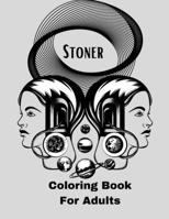 Stoner Coloring Book For Adults.: A Trippy Coloring Book for Adults with Stress Relieving B0941QYW6F Book Cover