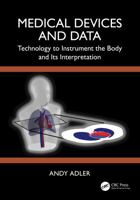 Medical Devices and Data: Technology to Instrument the Body and its Interpretation 1032446951 Book Cover