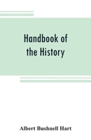 Handbook Of The History, Diplomacy, And Government Of The United States: For Class Use 9353808529 Book Cover