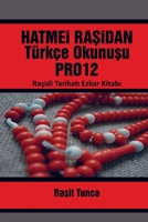 HATMEi RASiDAN PRO12 TÜRKÇE OKUNUSU: Günlük Okuncak Dualar Zikirler Salavatlar Sureler ve Evrad (Turkish Edition) 9403868872 Book Cover