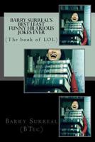 Barry Surreal's Best Least funny hilarious jokes EVER 1541325990 Book Cover