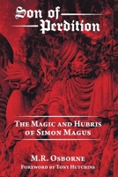 Son of Perdition: The Magic and Hubris of Simon Magus 1068400862 Book Cover