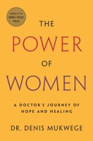 The Power of Women: A Doctor's Journey of Hope and Healing 1250769191 Book Cover