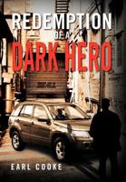 Redemption of a Dark Hero 1479753491 Book Cover